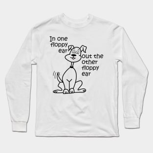 Lispe Dog In One Floppy Ear Out the Other Floppy Ear Long Sleeve T-Shirt